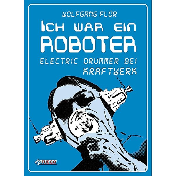 Ich war ein Roboter, Wolfgang Flür