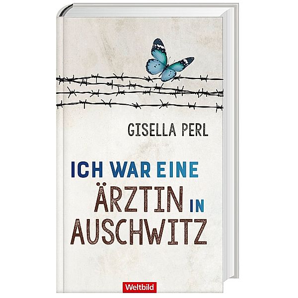 Ich war eine Ärztin in Auschwitz, Gisella Perl