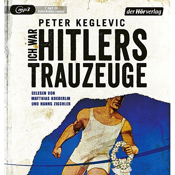 Ich war Hitlers Trauzeuge, 2 MP3-CDs, Peter Keglevic