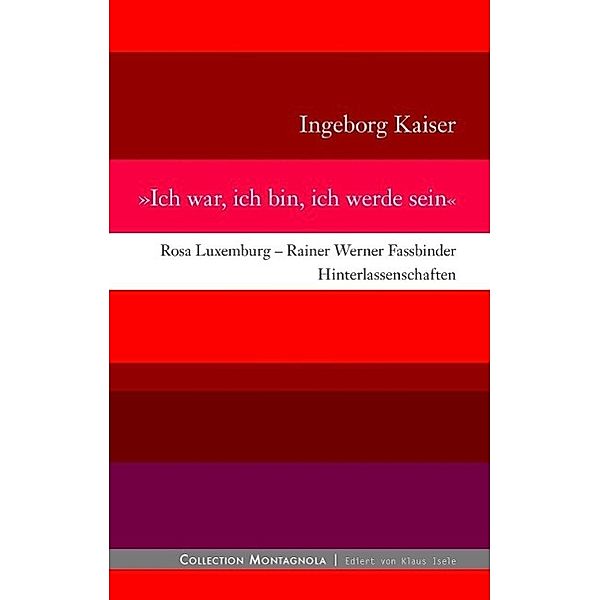 Ich war, ich bin, ich werde sein, Ingeborg Kaiser