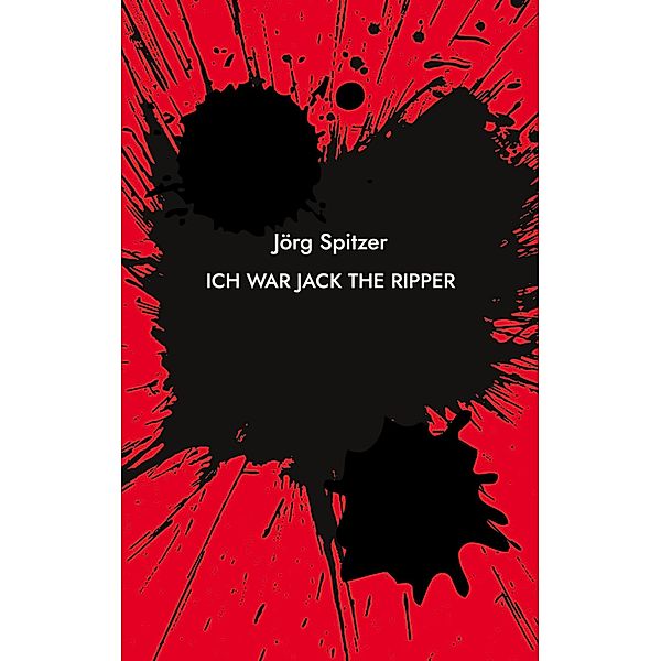 Ich war Jack the Ripper, Jörg Spitzer