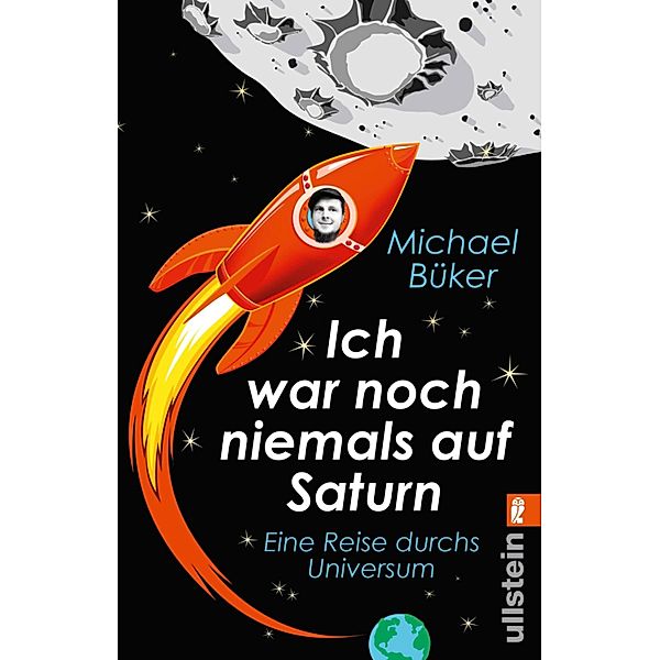 Ich war noch niemals auf Saturn / Ullstein eBooks, Michael Büker