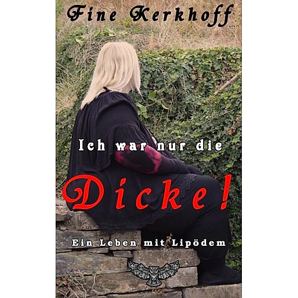 Ich war nur die Dicke!, Fine Kerkhoff