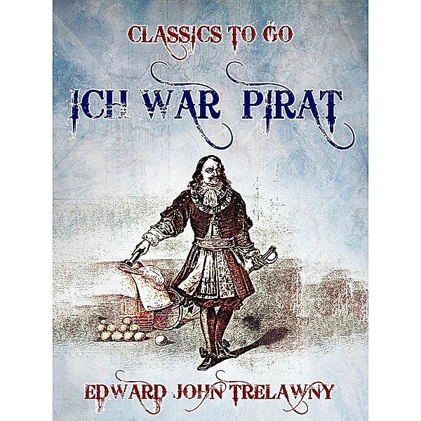 Ich war Pirat, Edward John Trelawny