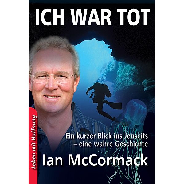 Ich war tot / Leben mit Hoffnung, Ian McCormack