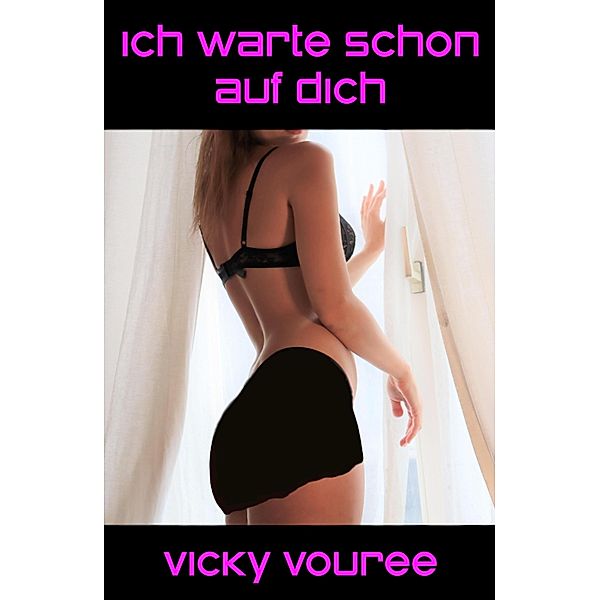 Ich warte schon auf dich, Vicky Vouree