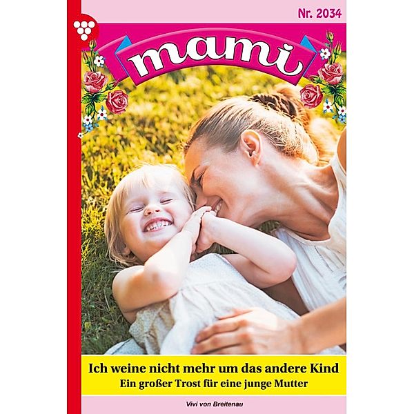 Ich weine nicht mehr um das andere Kind / Mami Bd.2034, Vivi von Breitenau