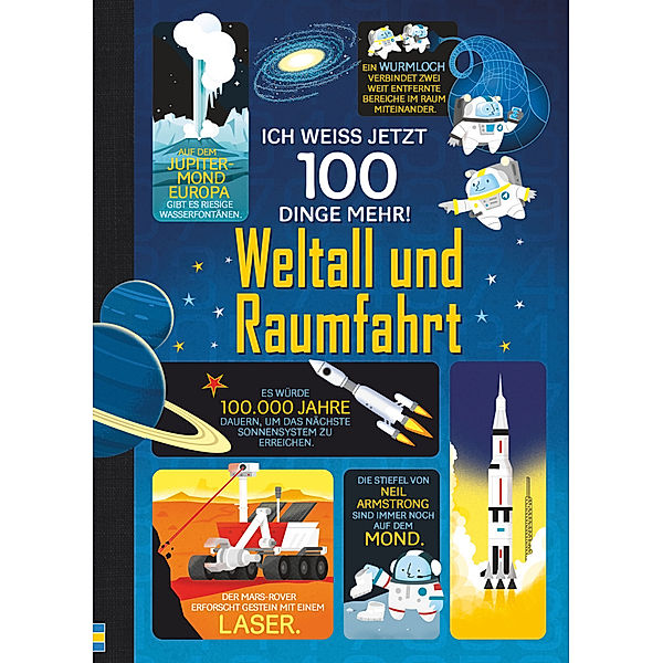 Ich weiß jetzt 100 Dinge mehr! - Weltall und Raumfahrt, Alex Frith, Alice James, Jerome Martin