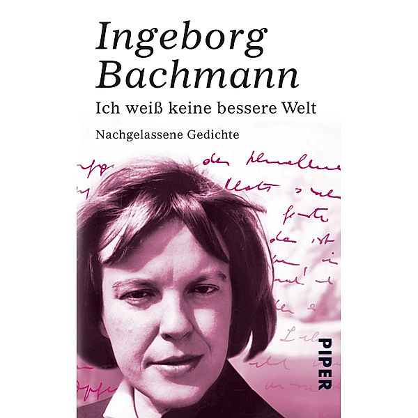 Ich weiss keine bessere Welt, Ingeborg Bachmann