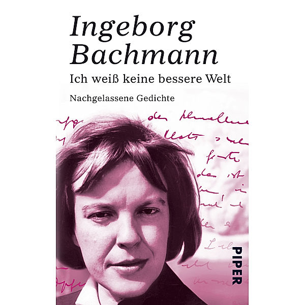 Ich weiß keine bessere Welt, Ingeborg Bachmann