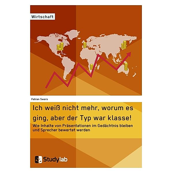 Ich weiß nicht mehr, worum es ging, aber der Typ war klasse! Wie Inhalte von Präsentationen im Gedächtnis bleiben und Sprecher bewertet werden, Fabian Swars