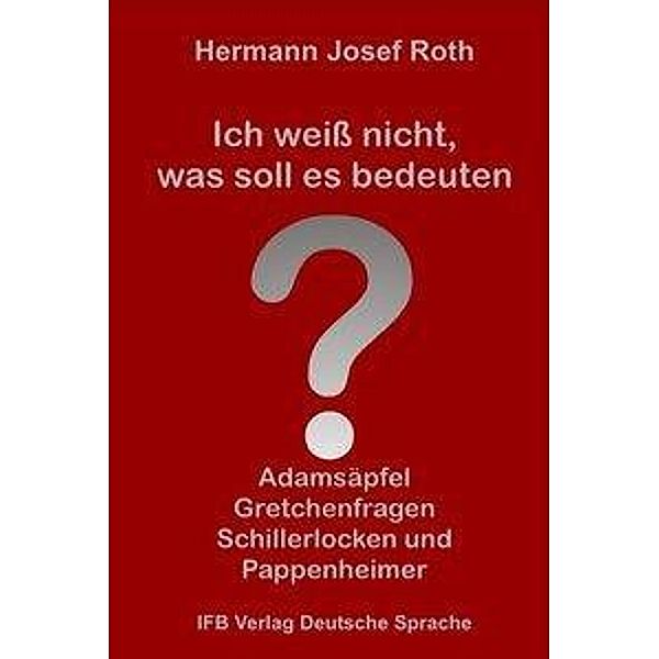 Ich weiß nicht, was soll es bedeuten, Hermann J. Roth