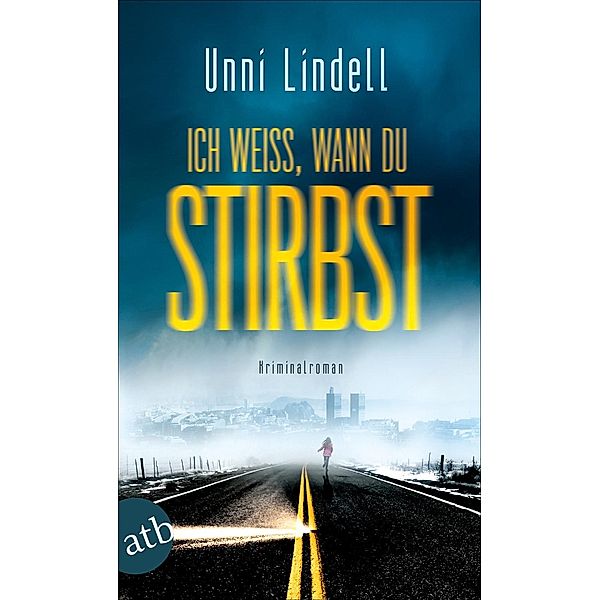 Ich weiß, wann du stirbst / Marian Dahle Bd.1, Unni Lindell