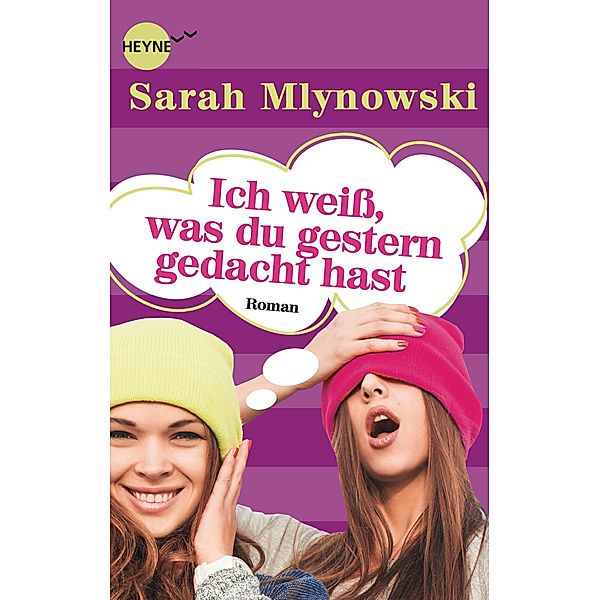 Ich weiß, was du gestern gedacht hast / Heyne fliegt, Sarah Mlynowski