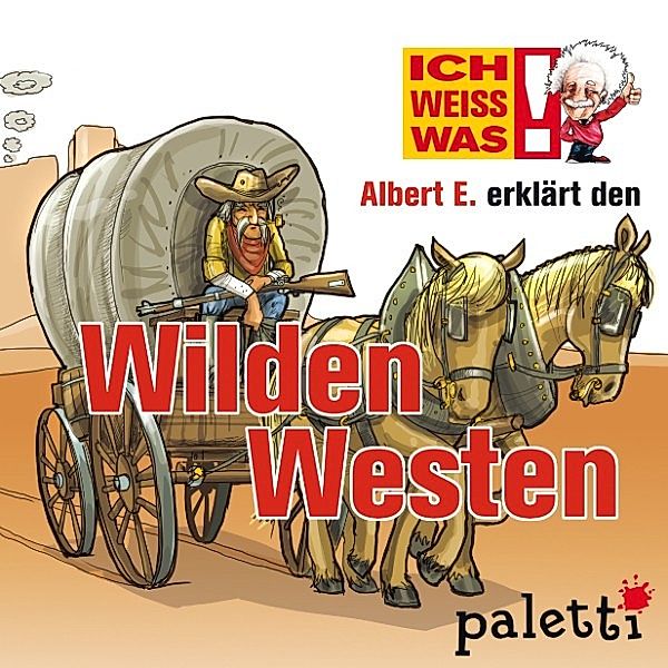 Ich weiß was - Ich weiß was - Albert E. erklärt den Wilden Westen, Melle Siegfried