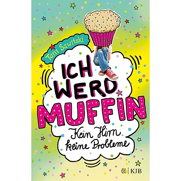 Ich werd Muffin (Kein Hirn, keine Probleme) / Leonie Grün Bd.1, Tani Sawitzki