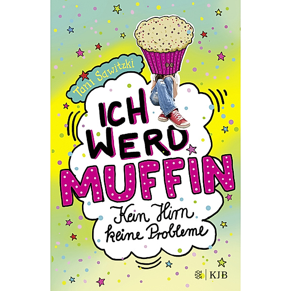 Ich werd Muffin (Kein Hirn, keine Probleme) / Leonie Grün Bd.1, Tani Sawitzki