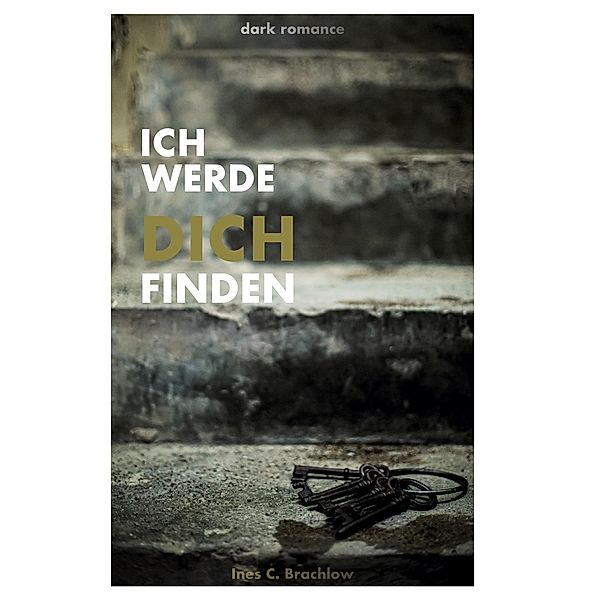 Ich werde dich finden, Ines C. Brachlow