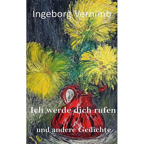 Ich werde dich rufen, Ingeborg Vernimb