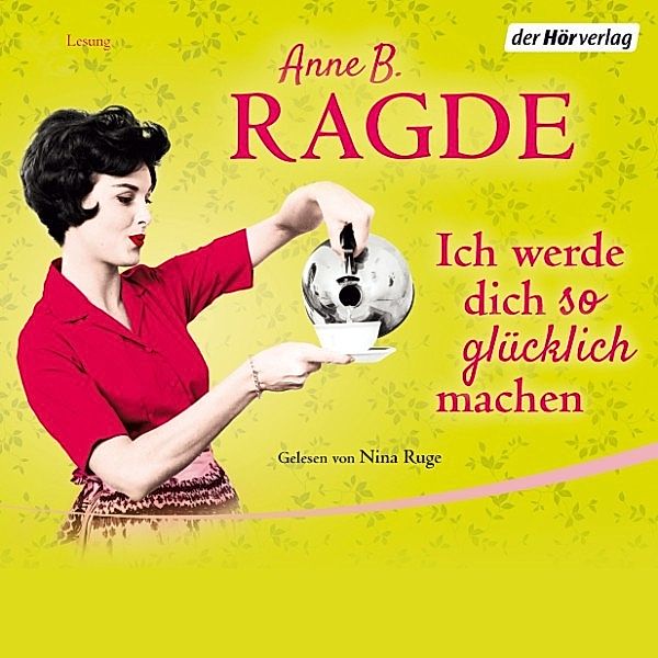 Ich werde dich so glücklich machen, Anne B. Ragde