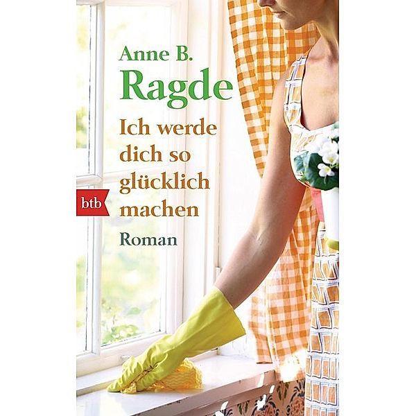 Ich werde dich so glücklich machen, Anne B. Ragde