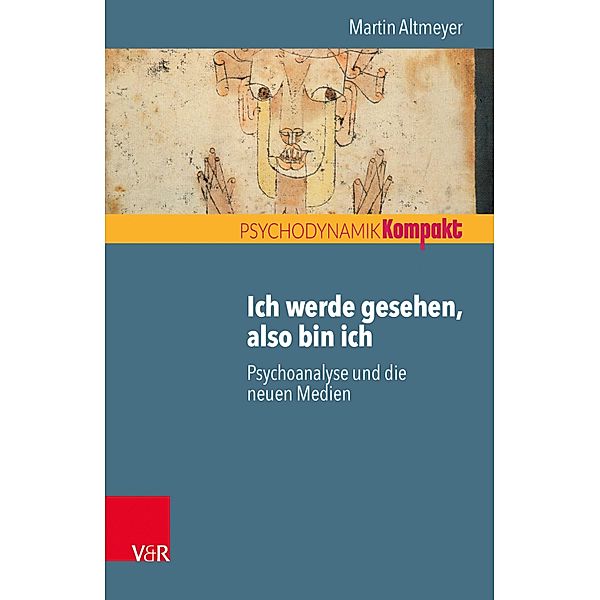 Ich werde gesehen, also bin ich / Psychodynamik kompakt, Martin Altmeyer