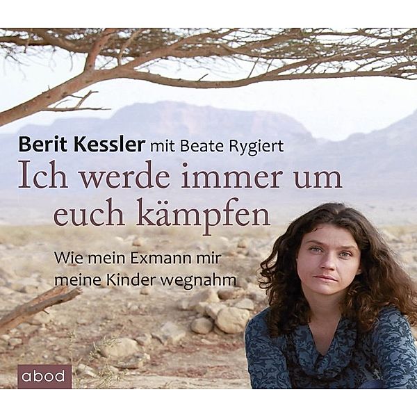 Ich werde immer um euch kämpfen,Audio-CD, Berit Kessler