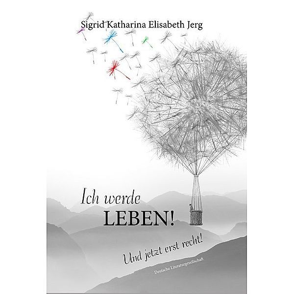 Ich werde leben!, Sigrid Katharina Elisabeth Jerg