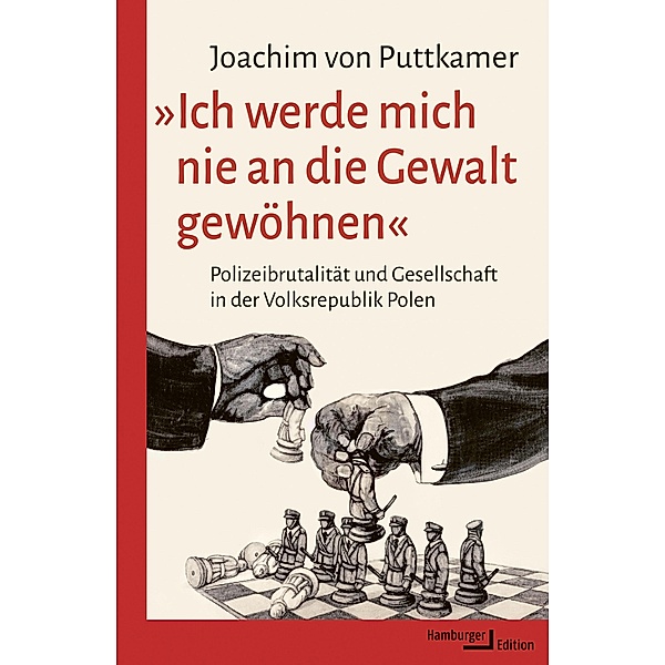 »Ich werde mich nie an die Gewalt gewöhnen«, Joachim von Puttkamer