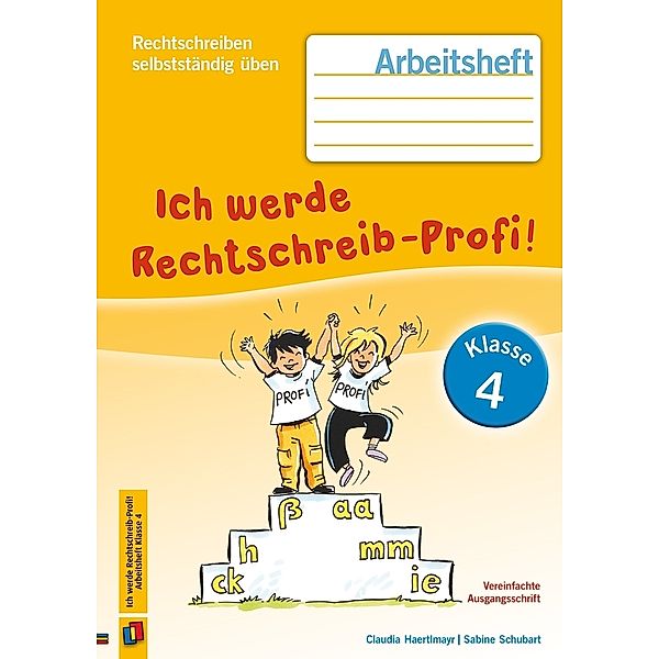 Ich werde Rechtschreib-Profi! - Klasse 4, Claudia Haertlmayr, Sabine Schubart