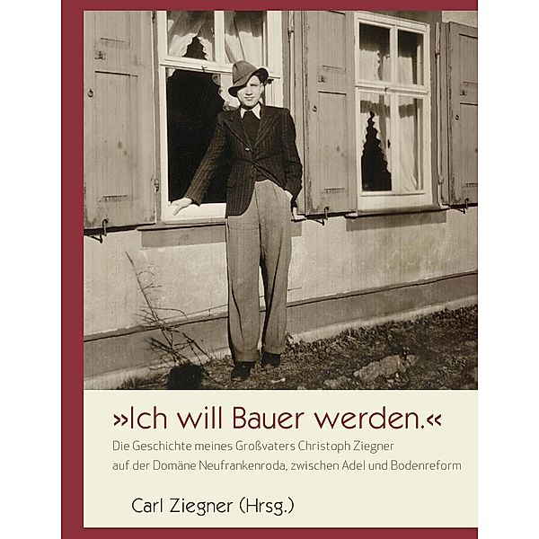 Ich will Bauer werden., Carl Ziegner