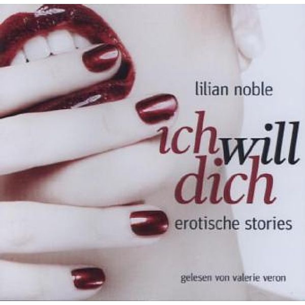 Ich will Dich, 2 Audio-CDs, Lilian Noble