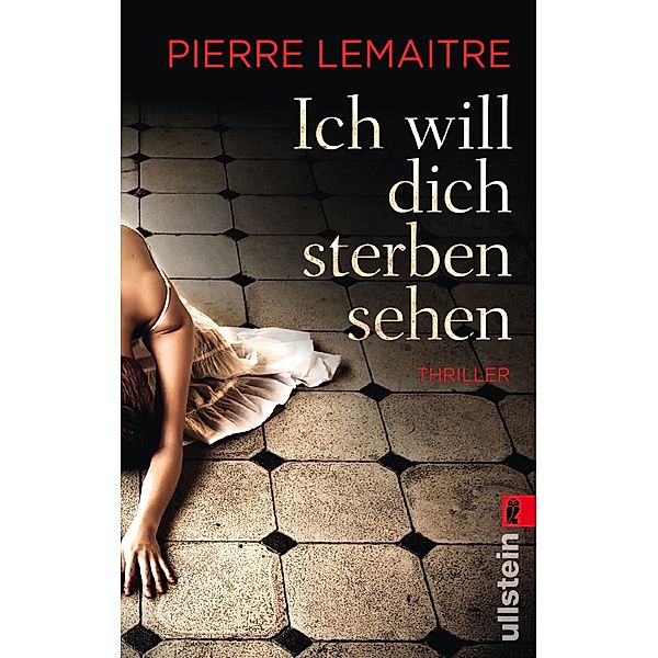 Ich will dich sterben sehen, Pierre Lemaitre