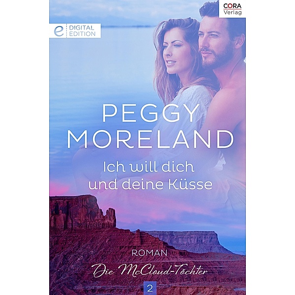 Ich will dich und deine Küsse / Die McCloud-Töchter Bd.2, Peggy Moreland