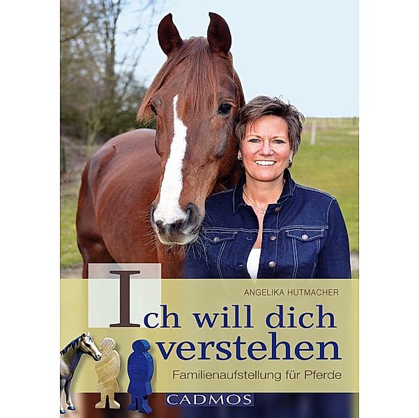 Ich will dich verstehen / Mit Pferden kommunizieren, Angelika Hutmacher