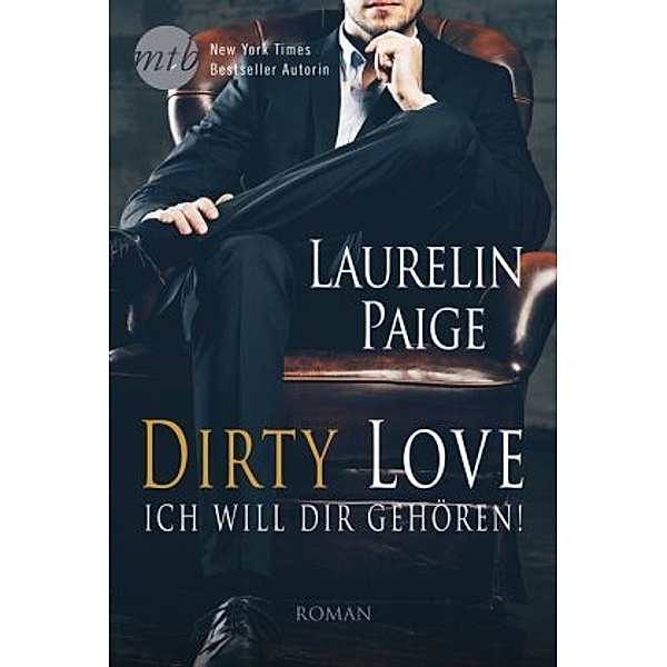 Ich will dir gehören! / Dirty Love Bd.1, Laurelin Paige