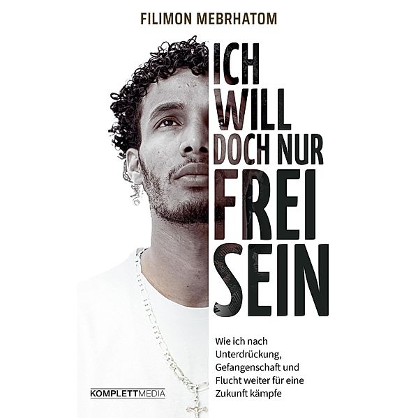 Ich will doch nur frei sein, Filimon Mebrhatom