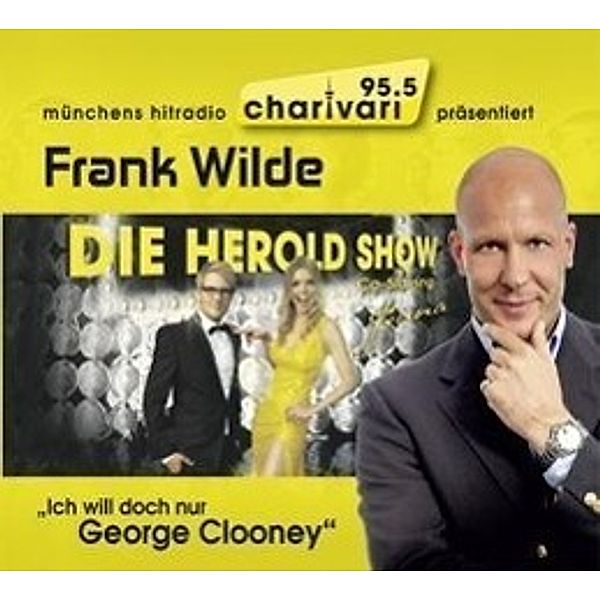 Ich will doch nur George Clooney, Audio-CD, Frank Wilde