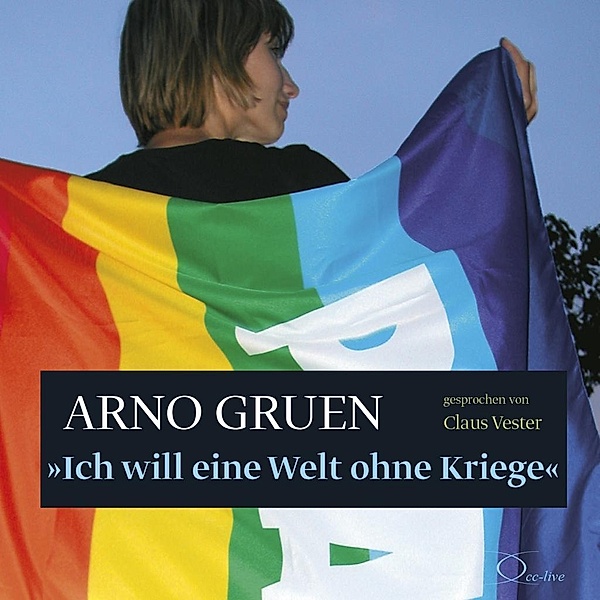 Ich will eine Welt ohne Kriege, 3 Audio-CDs, Arno Gruen