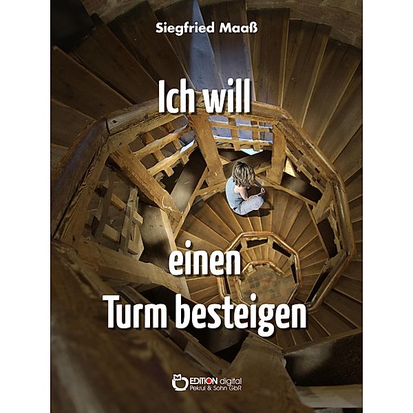 Ich will einen Turm besteigen, Siegfried Maaß