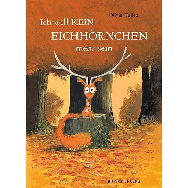 Ich will kein Eichhörnchen mehr sein, Olivier Tallec