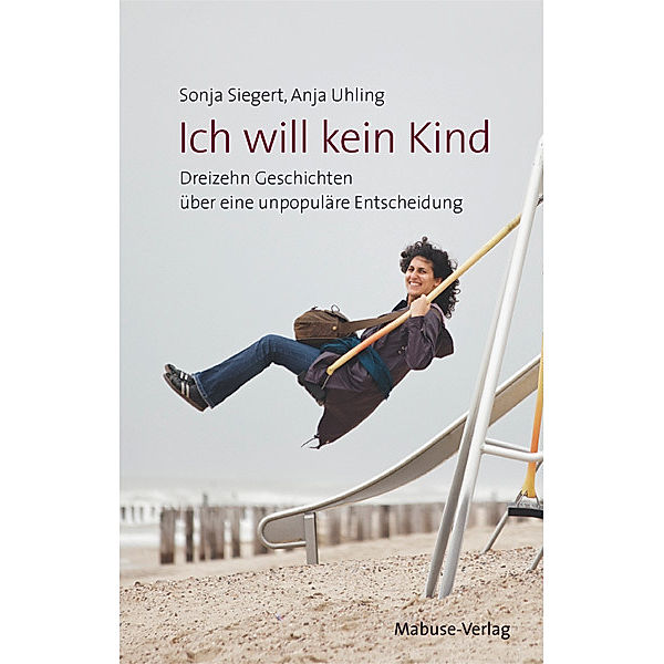 Ich will kein Kind, Sonja Siegert, Anja Uhling