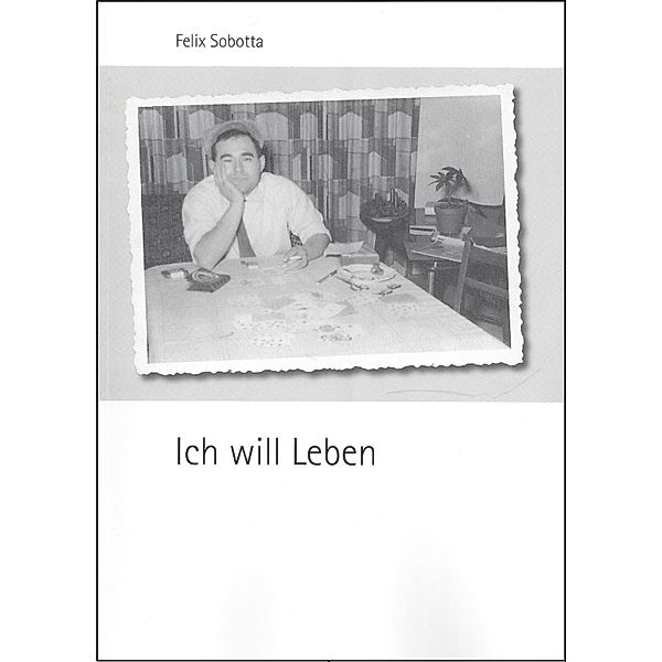 Ich will leben, Felix Sobotta