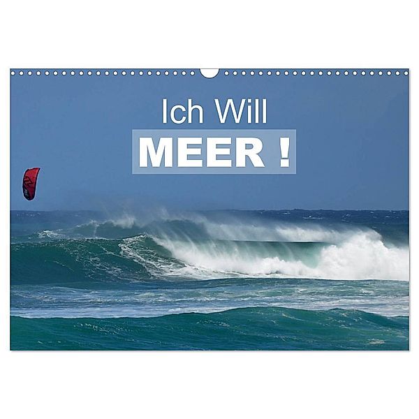 Ich will Meer ! (Wandkalender 2024 DIN A3 quer), CALVENDO Monatskalender, Uwe Bade