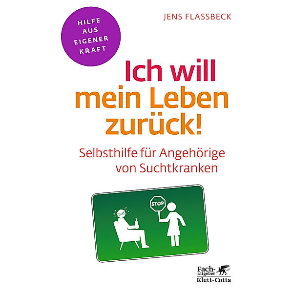 Ich will mein Leben zurück! (Fachratgeber Klett-Cotta), Jens Flassbeck