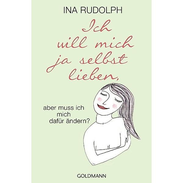 Ich will mich ja selbst lieben,, Ina Rudolph