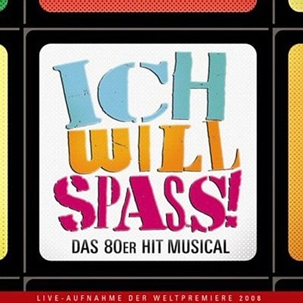 Ich will Spaß! - Die Originalversion des deutschen Musicals, Diverse Interpreten
