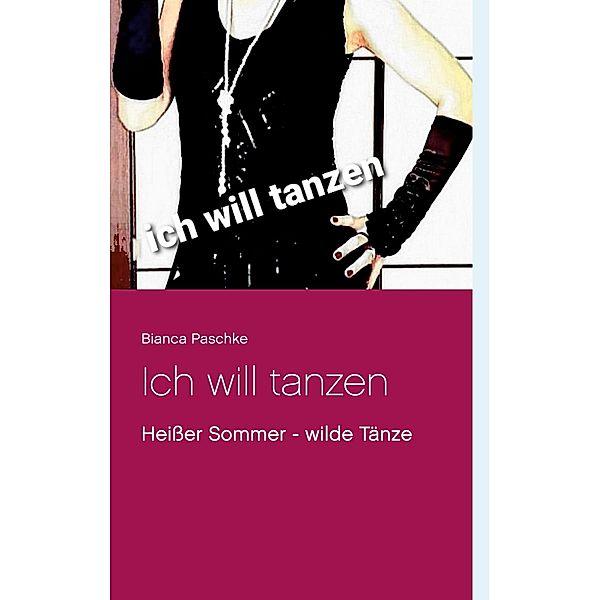 Ich will tanzen, Bianca Paschke