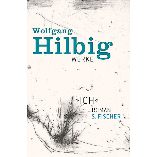 Ich / Wolfgang Hilbig Werke Bd.5, Wolfgang Hilbig