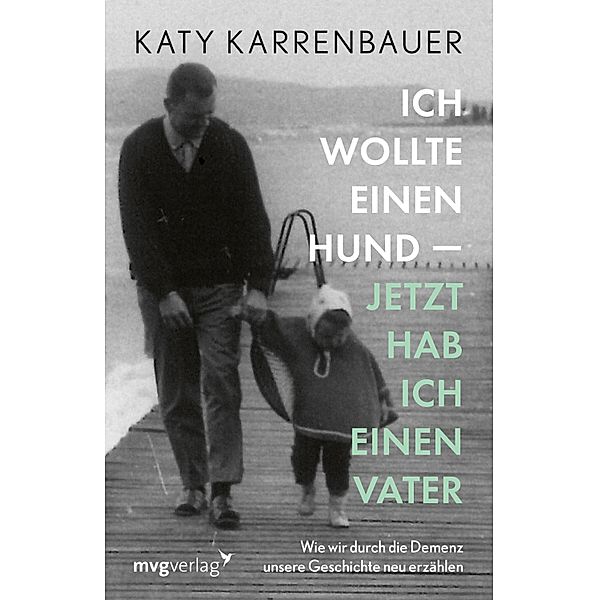 Ich wollte einen Hund - jetzt hab ich einen Vater, Katy Karrenbauer